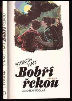 Jaroslav Foglar: Strach nad Bobří řekou