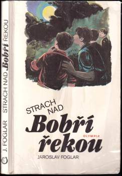 Jaroslav Foglar: Strach nad Bobří řekou