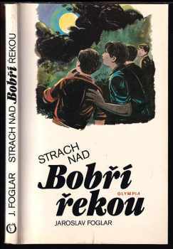 Jaroslav Foglar: Strach nad Bobří řekou