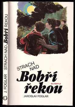 Strach nad Bobří řekou - Jaroslav Foglar (1990, Olympia) - ID: 852187