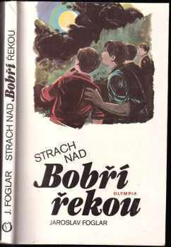 Strach nad Bobří řekou - Jaroslav Foglar (1990, Olympia) - ID: 488967