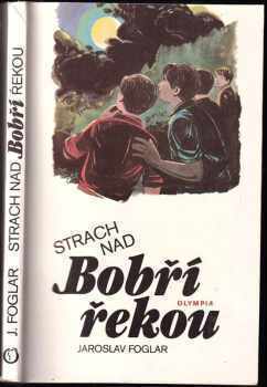 Jaroslav Foglar: Strach nad Bobří řekou