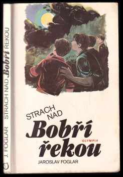 Strach nad Bobří řekou - Jaroslav Foglar (1990, Olympia) - ID: 675646