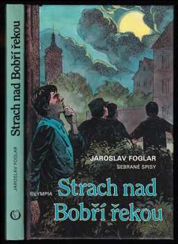 Jaroslav Foglar: Strach nad Bobří řekou