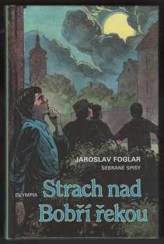 Jaroslav Foglar: Strach nad Bobří řekou