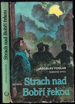 Jaroslav Foglar: Strach nad Bobří řekou