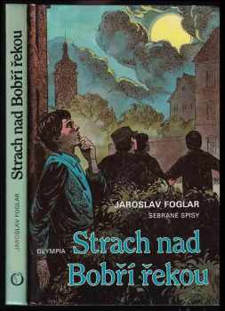 Jaroslav Foglar: Strach nad Bobří řekou