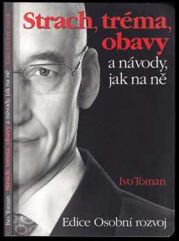 Strach, tréma, obavy a návody, jak na ně