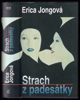 Erica Jong: Strach z padesátky - zastavení v půli života