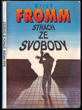Erich Fromm: Strach ze svobody