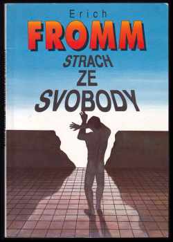 Erich Fromm: Strach ze svobody