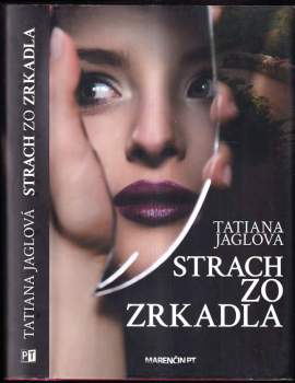 Tatiana Jaglová: Strach zo zrkadla