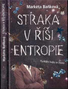Straka v říši entropie : fyzikální bajky ze života