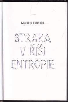 Markéta Baňková: Straka v říši entropie