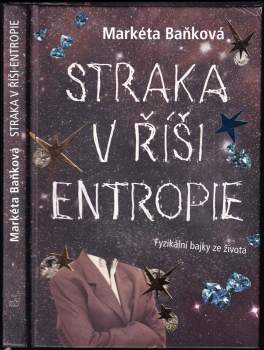 Markéta Baňková: Straka v říši entropie