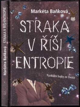 Markéta Baňková: Straka v říši entropie