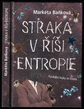 Markéta Baňková: Straka v říši entropie