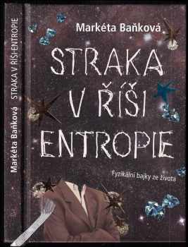 Straka v říši entropie : fyzikální bajky ze života - Markéta Baňková (2010, Petr Prchal) - ID: 1412320