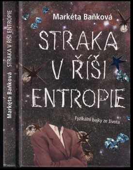 Markéta Baňková: Straka v říši entropie