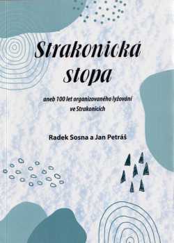 Strakonická stopa, aneb, 100 let organizovaného lyžování ve Strakonicích