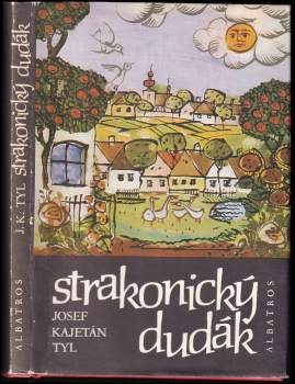 Josef Kajetán Tyl: Strakonický dudák aneb Hody divých žen