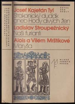 Josef Kajetán Tyl: Strakonický dudák aneb Hody divých žen - Naši furianti - Maryša