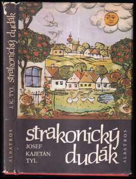 Strakonický dudák aneb Hody divých žen : národní báchorka se zpěvy o třech dějstvích - Josef Kajetán Tyl, Alois Mrštík, Ladislav Stroupežnický, Jiří Frejka (1979, Albatros) - ID: 2047881