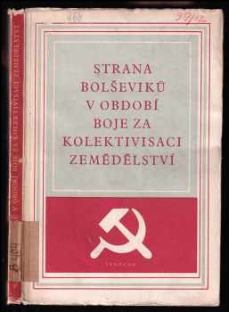 Strana bolševiků v období boje za kolektivisaci zemědělství
