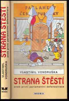 Vlastimil Vondruška: Strana štěstí, aneb, První parlamentní defenestrace