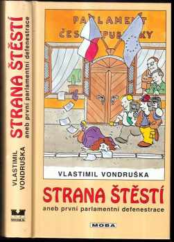 Vlastimil Vondruška: Strana štěstí, aneb, První parlamentní defenestrace