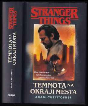 Stranger things : Temnota na okraji města - Adam Christopher (2020, Dobrovský s.r.o) - ID: 720930