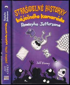 Jeff Kinney: Strašidelné historky báječného kamaráda Rowleyho Jeffersona