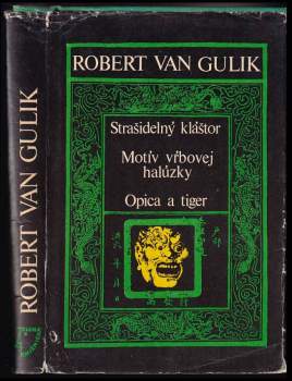 Robert van Gulik: Strašidelný kláštor ; Motív vrbovej halúzky ; Opica a tiger
