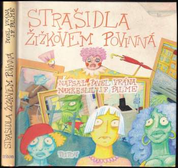 Pavel Vrána: Strašidla Žižkovem povinná ; Žižkovské strašidelno s dotykem Vinohrad
