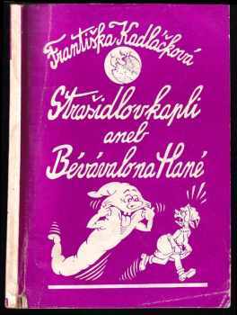 Františka Kadláčková: Strašidlo v kapli aneb Bévávalo na Hané