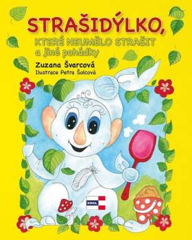 Strašidýlko, které neumělo strašit a jiné pohádky