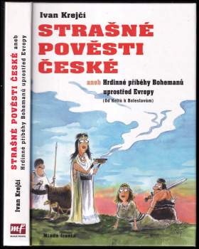 Strašné pověsti české, aneb, Hrdinné příběhy Bohemanů uprostřed Evropy