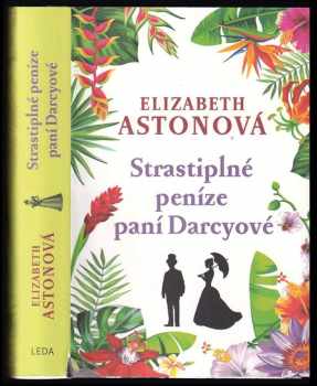 Elizabeth Aston: Strastiplné peníze paní Darcyové