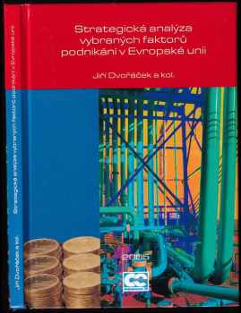 Jiří Dvořáček: Strategická analýza vybraných faktorů podnikání v Evropské unii