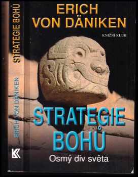 Erich von Däniken: Strategie bohů : osmý div světa