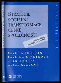 Pavel Machonin: Strategie sociální transformace české společnosti a jejich úspěšnost v parlamentních volbách 1996