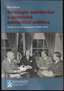 Petr Suchý: Strategie zadržování v americké zahraniční politice