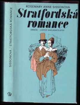 Stratfordská romance : [Román o W Shakespearovi. : Román o W.Shakespearovi - Rosemary Anne Sisson (1979, Lidové nakladatelství) - ID: 342374