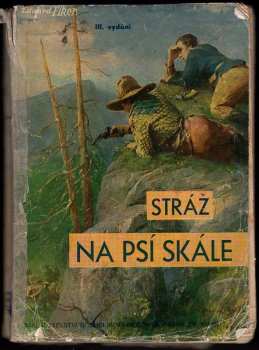 Stráž na Psí skále - Eduard Fiker (1936, B. Smolíková) - ID: 263443