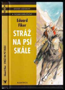 Eduard Fiker: Stráž na Psí skále