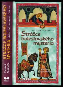 Strážce boleslavského mysteria - Vlastimil Vondruška (2007, MOBA) - ID: 782675