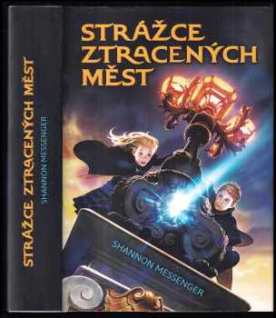 Shannon Messenger: Strážce ztracených měst