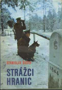 Stanislav Šusta: Strážci hranic
