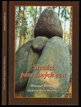 Otomar Dvořák: Strážci posvátných cest - putování Rakovnickem a Křivoklátskem