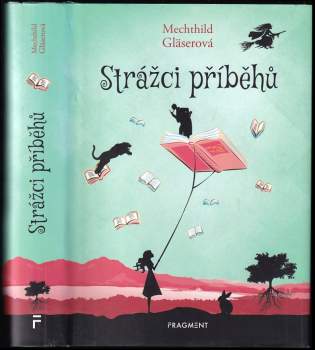 Gläserová Mechthild: Strážci příběhů